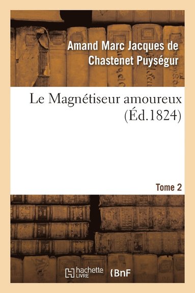 bokomslag Le Magnétiseur Amoureux Tome 2
