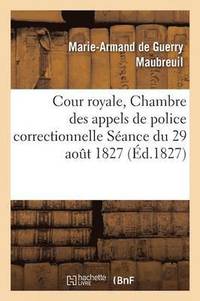 bokomslag Cour Royale, Chambre Des Appels de Police Correctionnelle
