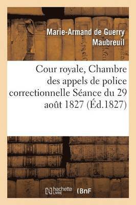 bokomslag Cour Royale, Chambre Des Appels de Police Correctionnelle