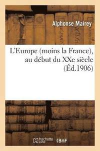 bokomslag L'Europe Moins La France, Au Dbut Du Xxe Sicle