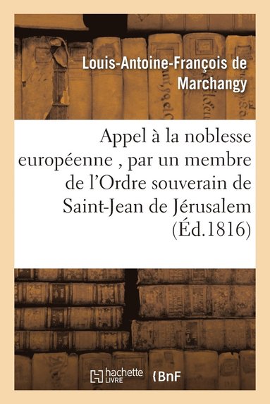 bokomslag Appel  La Noblesse Europenne, Par Un Membre de l'Ordre Souverain de Saint-Jean de Jrusalem