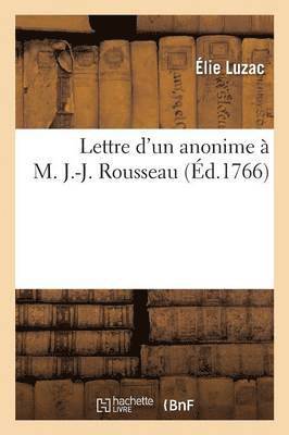 Lettre d'Un Anonime  M. J.-J. Rousseau 1