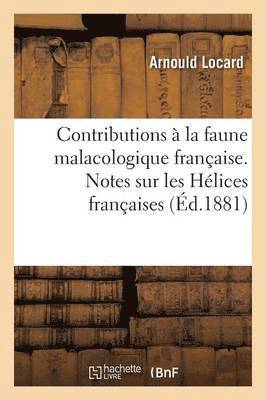 bokomslag Contributions  La Faune Malacologique Franaise. Notes Sur Les Hlices Franaises