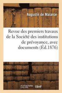 bokomslag Revue Des Premiers Travaux de la Socit Des Institutions de Prvoyance, Avec Documents