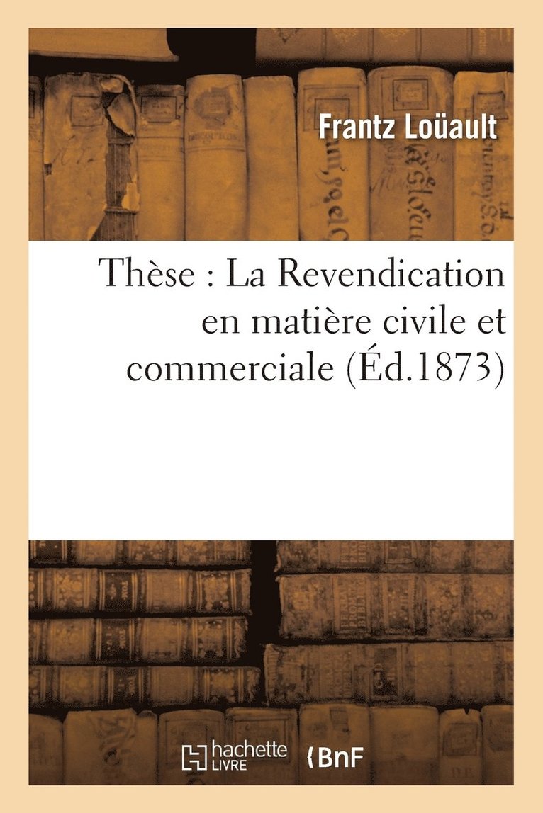 These: La Revendication En Matiere Civile Et Commerciale 1