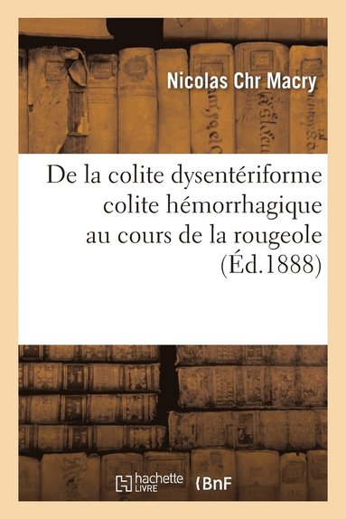 bokomslag de la Colite Dysenteriforme Colite Hemorrhagique Au Cours de la Rougeole