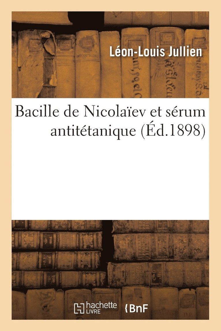Bacille de Nicolaiev Et Serum Antitetanique 1