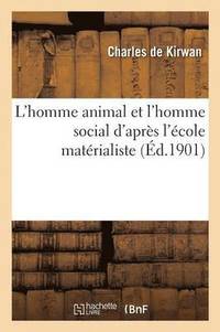 bokomslag L'Homme Animal Et l'Homme Social d'Aprs l'cole Matrialiste