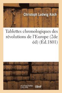 bokomslag Tablettes Chronologiques Des Rvolutions de l'Europe 2de d