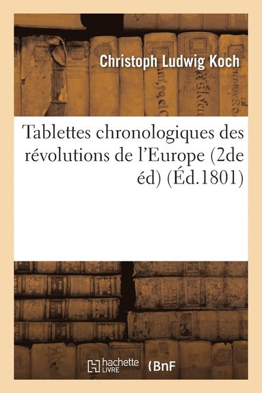 bokomslag Tablettes Chronologiques Des Rvolutions de l'Europe 2de d