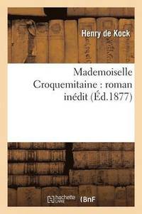 bokomslag Mademoiselle Croquemitaine: Roman Indit