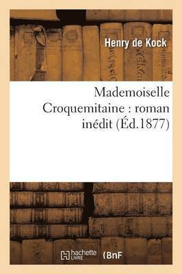 Mademoiselle Croquemitaine: Roman Indit 1