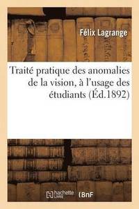 bokomslag Trait Pratique Des Anomalies de la Vision,  l'Usage Des tudiants