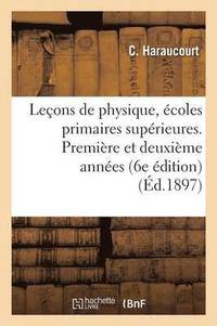 bokomslag Lecons de Physique, Ecoles Primaires Superieures. Premiere Et Deuxieme Annees