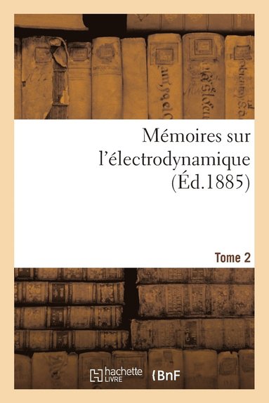 bokomslag Mmoires Sur l'lectrodynamique. T2