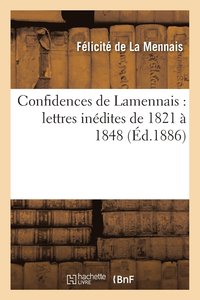 bokomslag Confidences de Lamennais: Lettres Inedites de 1821 A 1848
