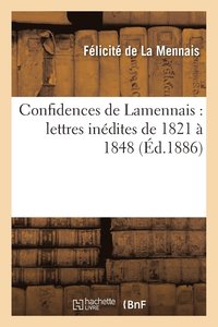 bokomslag Confidences de Lamennais: Lettres Inédites de 1821 À 1848