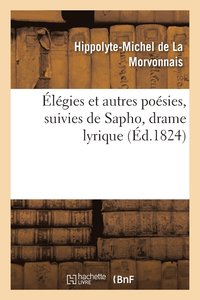 bokomslag lgies Et Autres Posies, Suivies de Sapho, Drame Lyrique