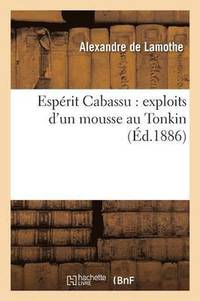 bokomslag Esprit Cabassu: Exploits d'Un Mousse Au Tonkin