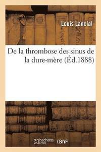 bokomslag de la Thrombose Des Sinus de la Dure-Mere