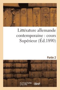 bokomslag Littrature Allemande Contemporaine: Cours Suprieur Partie 2