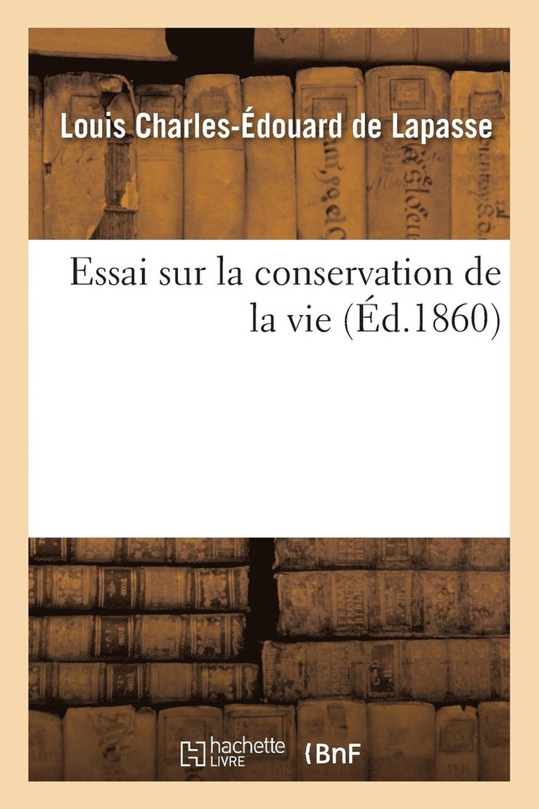 Louis Charles-Édouard de Lapasse, DE LAPASSE-L-E - Essai Sur La Conservation de la Vie, Häftad