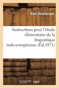 bokomslag Instructions Pour l'tude lmentaire de la Linguistique Indo-Europenne