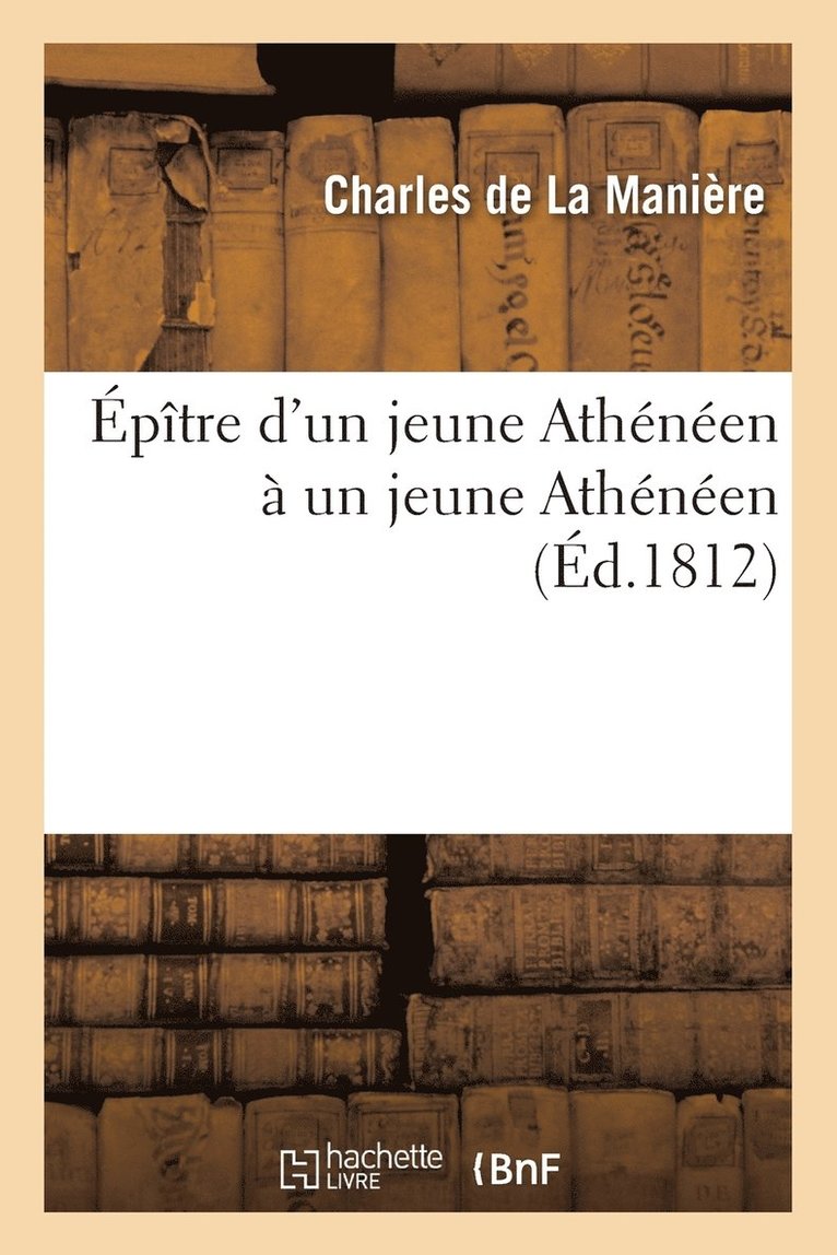 Epitre d'Un Jeune Atheneen A Un Jeune Atheneen 1