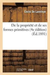 bokomslag de la Propriete Et de Ses Formes Primitives 4e Edition