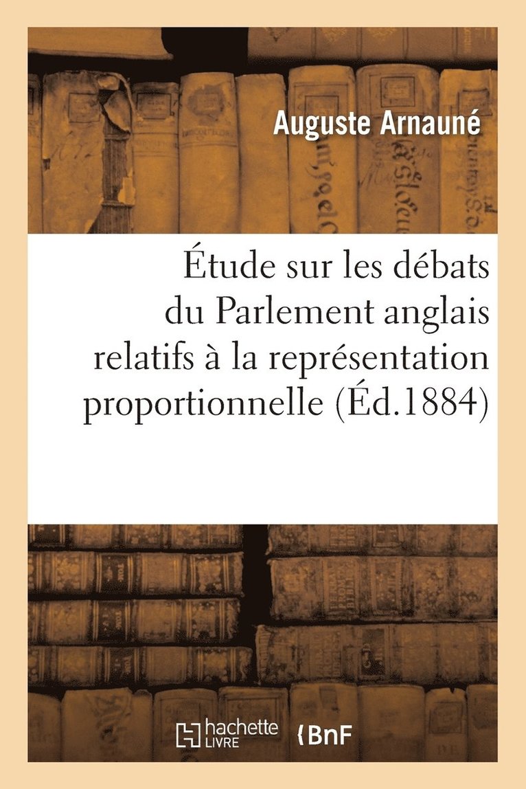 tude Sur Les Dbats Du Parlement Anglais Relatifs  La Reprsentation Proportionnelle 1