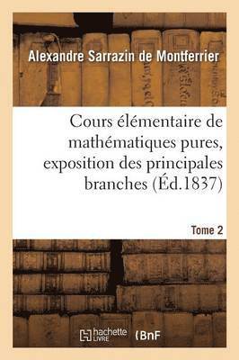 Alexandre Sarrazin de Montferrier, SARRAZIN DE MONTFERRIER-A, Alexandre Sarrazin De Montferrier - Cours Élémentaire de Mathématiques Pures Tome 2, Häftad