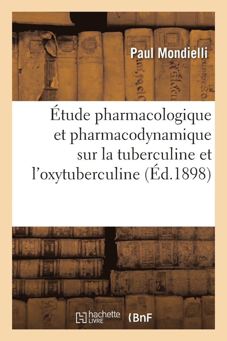 Etude Pharmacologique Et Pharmacodynamique Sur La Tuberculine Et l'Oxytuberculine 1