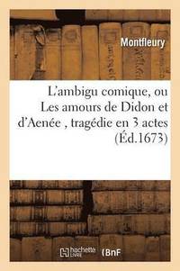 bokomslag L'Ambigu Comique, Ou Les Amours de Didon Et d'Aene, Tragdie En 3 Actes, Mle de 3 Intermdes