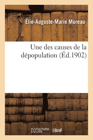 bokomslag Une Des Causes de la Depopulation