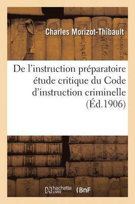 bokomslag de l'Instruction Préparatoire Étude Critique Du Code d'Instruction Criminelle