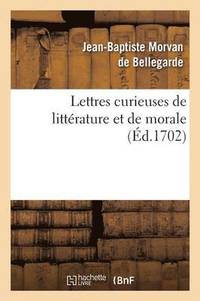 bokomslag Lettres Curieuses de Littrature Et de Morale