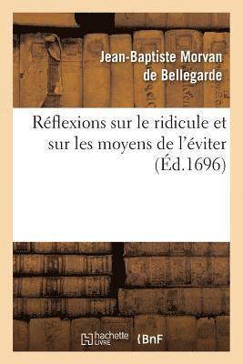 Rflexions Sur Le Ridicule Et Sur Les Moyens de l'viter, Les Moeurs & Les Diffrens Caractres 1