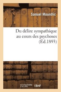 bokomslag Du Delire Sympathique Au Cours Des Psychoses