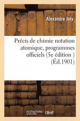 Alexandre Joly, JOLY-A - Précis de Chimie Notation Atomique: Rédigé Conformément Aux Programmes Officiels, Häftad
