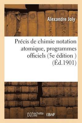 Prcis de Chimie Notation Atomique: Rdig Conformment Aux Programmes Officiels 1