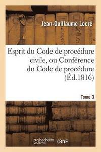 bokomslag Esprit Du Code de Procdure Civile, Ou Confrence Du Code de Procdure Tome 3