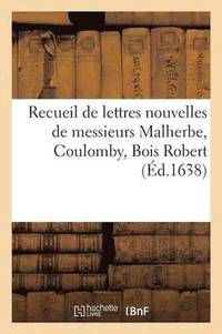 bokomslag Recueil de Lettres Nouvelles de Messieurs Malherbe, Coulomby, Bois Robert