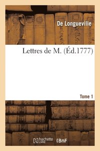 bokomslag Lettres de M. Tome 1
