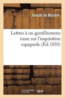 Joseph de Maistre - Lettres À Un Gentilhomme Russe Sur l'Inquisition Espagnole, Häftad