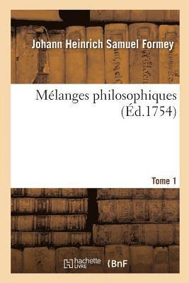 bokomslag Mlanges Philosophiques. Tome 1