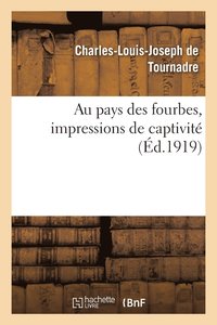 bokomslag Au Pays Des Fourbes, Impressions de Captivite