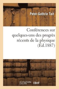 bokomslag Confrences Sur Quelques-Uns Des Progrs Rcents de la Physique