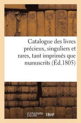 bokomslag Catalogue Des Livres Précieux, Singuliers Et Rares, Tant Imprimés Que Manuscrits, Bibliothèque