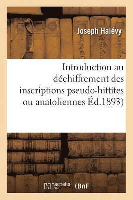 Joseph Halévy, HALEVY-J - Introduction Au Déchiffrement Des Inscriptions Pseudo-Hittites Ou Anatoliennes, Häftad