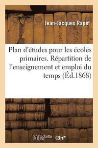 bokomslag Plan d'tudes Pour Les coles Primaires. Rpartition de l'Enseignement Et Emploi Du Temps